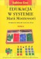 Edukacja w systemie Marii Montessori T.1-2 w.2