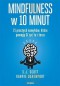 Mindfulness w 10 minut. 71 prostych nawyków