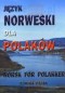 Język norweski dla Polaków NORSK FOR POLAKKER