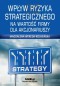 Wpływ ryzyka strategicznego na wartość firmy dla..