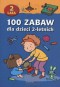 100 zabaw dla dzieci 2-letnich w.2012 SIEDMIORÓG