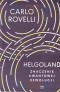 Helgoland. Znaczenie kwantowej rewolucji