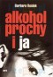Alkohol, Prochy i Ja - Barbara Rosiek